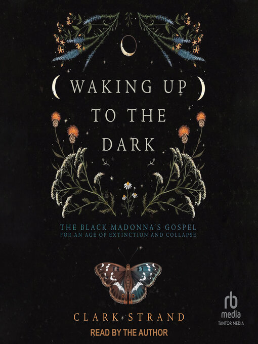 Title details for Waking Up to the Dark by Clark Strand - Available